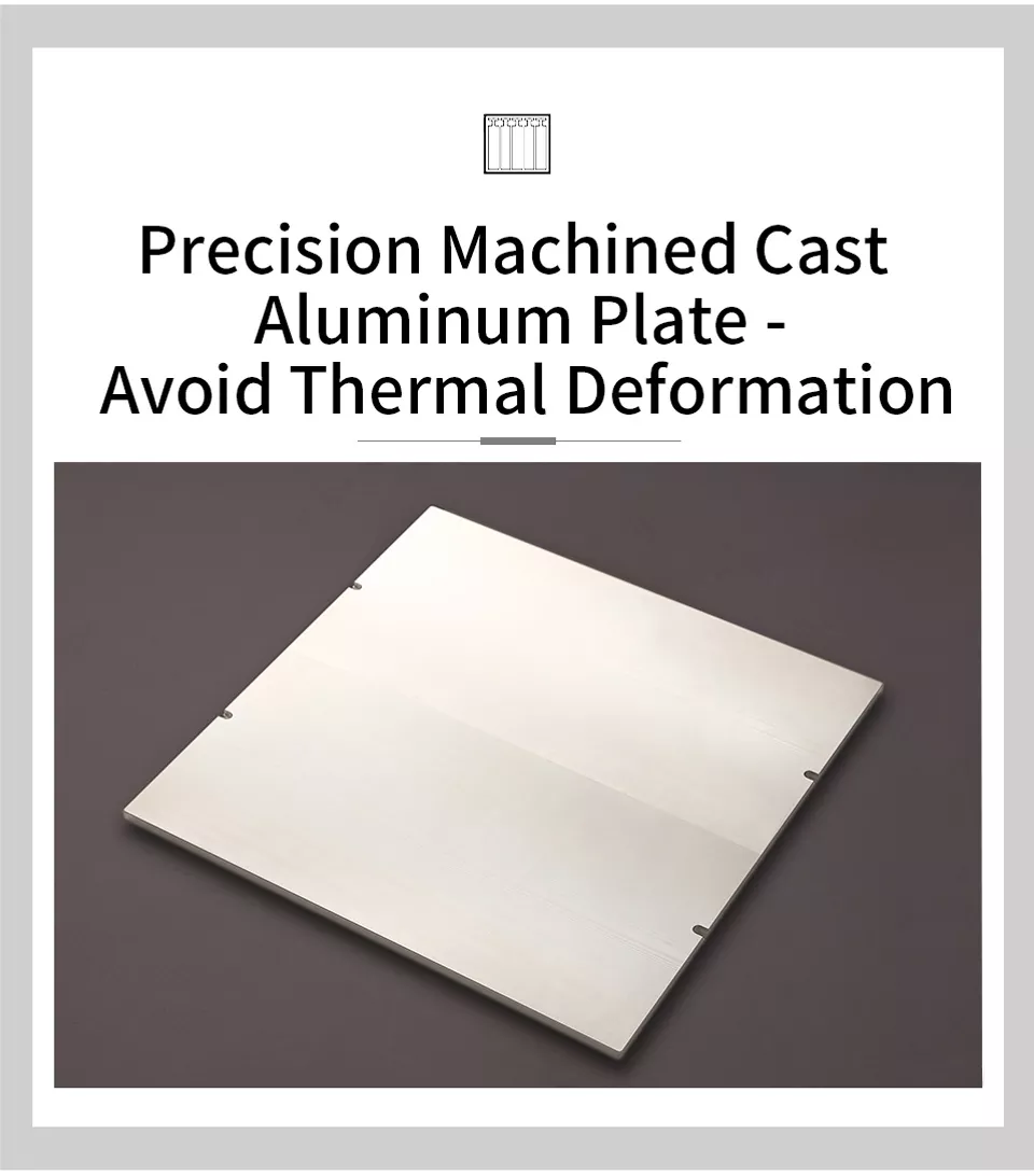 Precision machined cast aluminium plate - avoid thermal deformation
